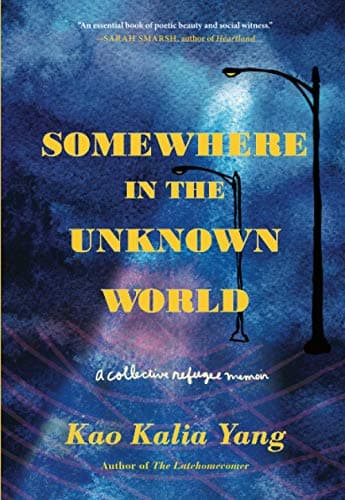 Cover of Somewhere in the Unknown World: A Collective Refugee Memoir