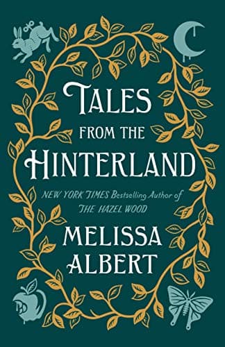 Cover of Tales From the Hinterland (The Hazel Wood Series)