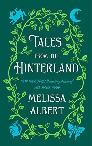 Cover of Tales from the Hinterland (The Hazel Wood Series)