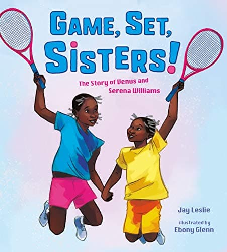 Cover of Game, Set, Sisters! The Story of Venus and Serena Williams (Who Did It First?)