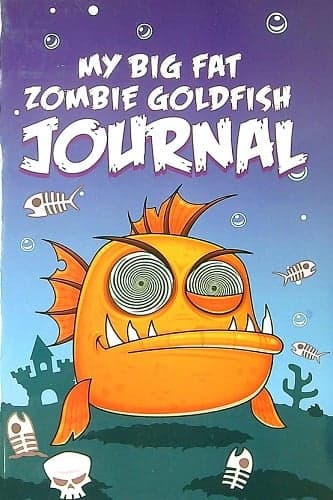 Cover of My Big Fat Zombie Goldfish Journal
