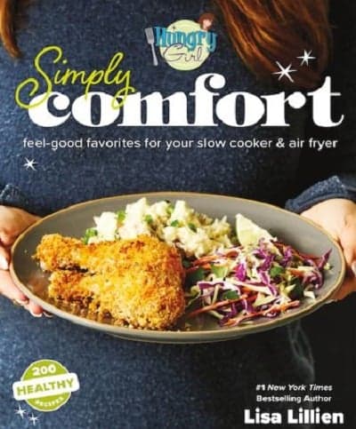 Cover of Hungry Girl Simply Comfort: Feel-Good Favorites for Your Slow Cooker & Air Fryer