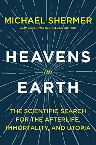Cover of Heavens on Earth (The Scientific Search for the Afterlife, Immortality, and Utopia)