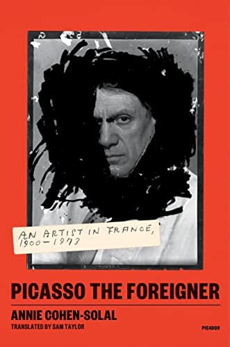 Cover of Picasso the Foreigner: An Artist in France, 1900-1973