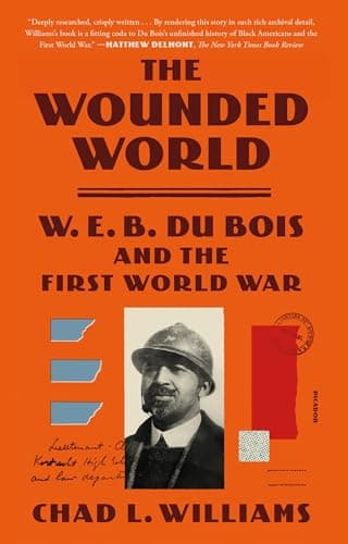 Cover of The Wounded World: W. E. B. Du Bois and the First World War