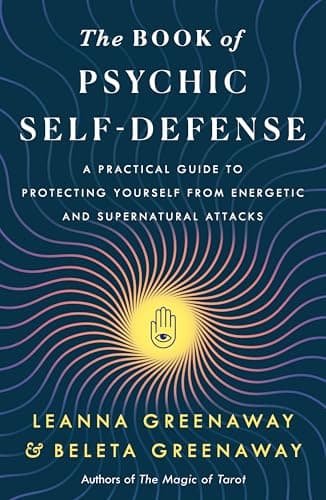Cover of The Book of Psychic Self-Defense: A Practical Guide to Protecting Yourself From Energetic and Supernatural Attacks