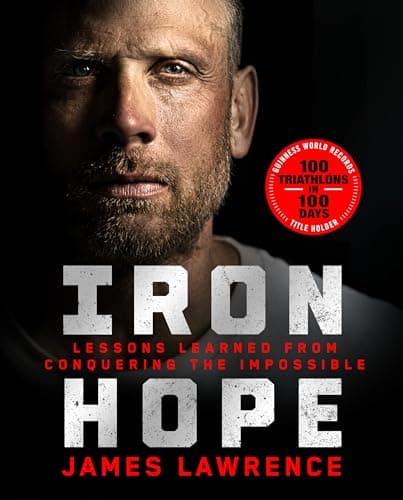 Cover of Iron Hope: Lessons Learned From Conquering the Impossible
