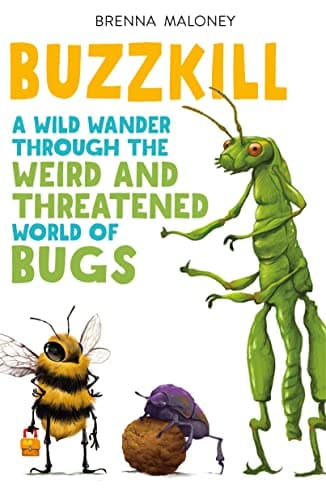 Cover of Buzzkill: A Wild Wander Through the Weird and Threatened World of Bugs