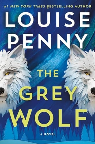 Cover of The Grey Wolf (Chief Inspector Gamache, Bk. 19)