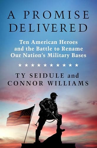 Cover of A Promise Delivered: Ten American Heroes and the Battle to Rename Our Nation's Military Bases