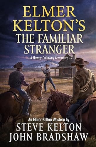 Cover of Elmer Kelton's The Familiar Stranger (Hewey Calloway, Bk. 5)