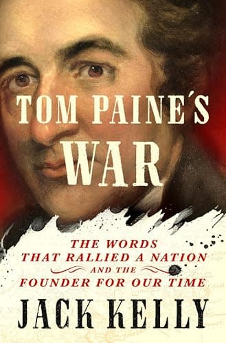 Cover of Tom Paine's War: The Words That Rallied a Nation and the Founder for Our Time