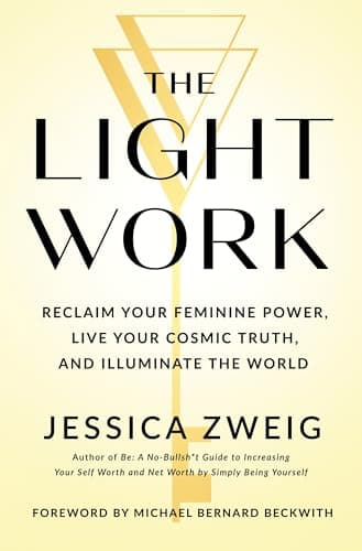 Cover of The Light Work: Reclaim Your Feminine Power, Live Your Cosmic Truth, and Illuminate the World