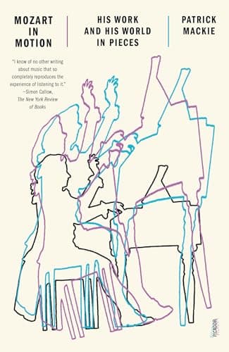 Cover of Mozart in Motion: His Work and His World in Pieces
