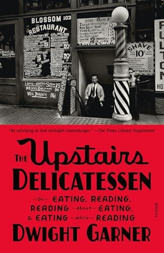 Cover of The Upstairs Delicatessen: On Eating, Reading, Reading About Eating, and Eating While Reading