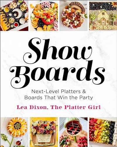 Cover of Show Boards: Next-Level Platters & Boards That Win the Party