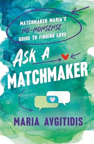 Cover of Ask a Matchmaker: Matchmaker Maria's No-Nonsense Guide to Finding Love