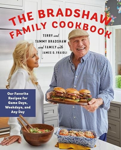 Cover of The Bradshaw Family Cookbook: Our Favorite Recipes for Game Days, Weekdays, and Any Day
