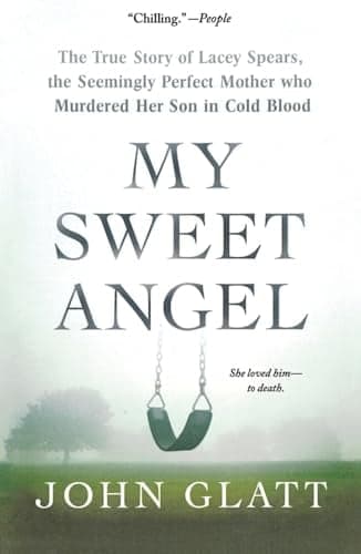 Cover of My Sweet Angel: The True Story of Lacey Spears, the Seemingly Perfect Mother Who Murdered Her Son in Cold Blood