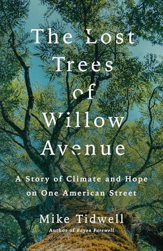 Cover of The Lost Trees of Willow Avenue: A Story of Climate and Hope on One American Street