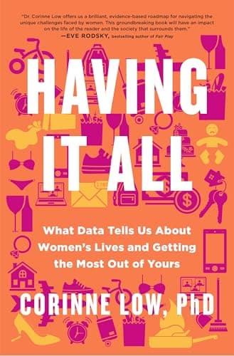 Cover of Having It All: What Data Tells Us About Women's Lives and Getting the Most Out of Yours