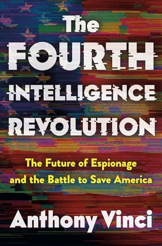 Cover of The Fourth Intelligence Revolution: The Future of Espionage and the Battle to Save America