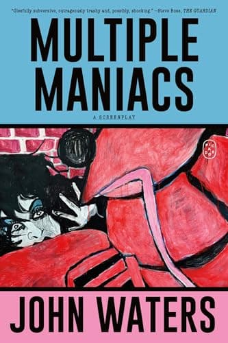 Cover of Multiple Maniacs: A Screenplay