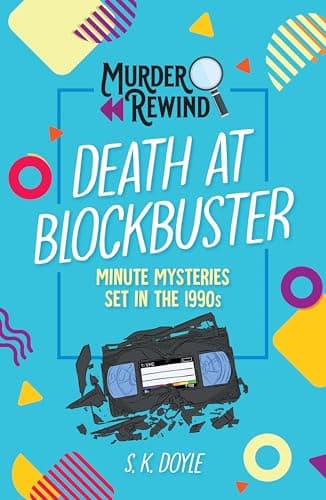 Cover of Murder Rewind: Death at Blockbuster: Minute Mysteries Set in the 1990s