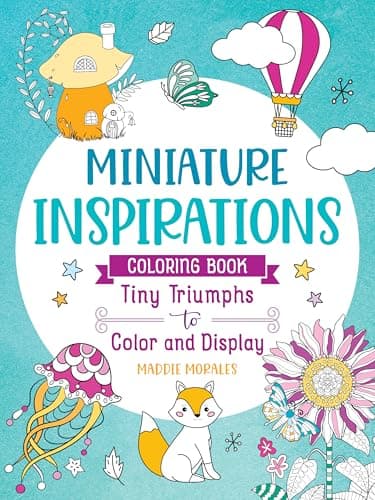 Cover of Miniature Inspirations: Tiny Triumphs to Color and Display