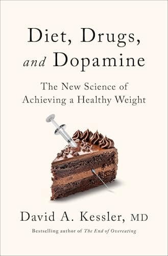 Cover of Diet, Drugs, and Dopamine: the New Science of Achieving a Healthy Weight