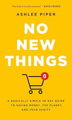 Cover of No New Things: A Radically Simple 30-Day Guide to Saving Money, the Planet, and Your Sanity