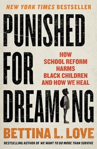 Cover of Punished for Dreaming: How School Reform Harms Black Children and How We Heal
