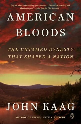 Cover of American Bloods: The Untamed Dynasty That Shaped a Nation