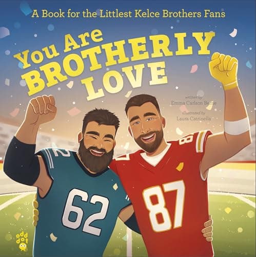 Cover of You Are Brotherly Love: A Book for the Littlest Kelce Brothers Fans (The Littlest Fans)