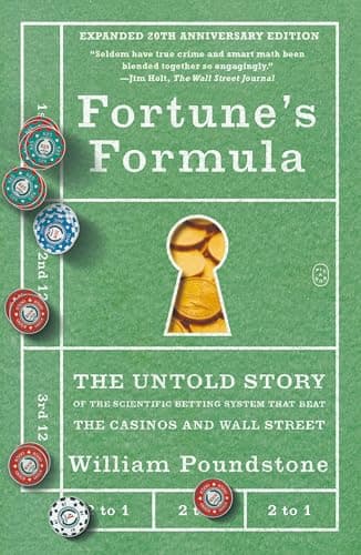 Cover of Fortune's Formula: The Untold Story of the Scientific Betting System That Beat the Casinos and Wall Street (Expanded 20th Anniversary Edition)