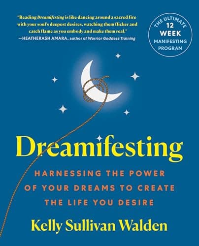 Cover of Dreamifesting: Harnessing the Power of Your Dreams to Create the Life You Desire