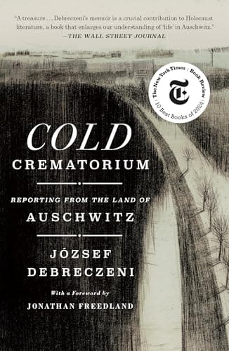 Cover of Cold Crematorium: Reporting From the Land of Auschwitz