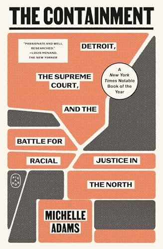 Cover of The Containment: Detroit, the Supreme Court, and the Battle for Justice in the North