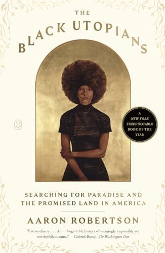 Cover of The Black Utopians: Searching for Paradise and the Promised Land in America