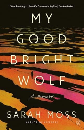 Cover of My Good Bright Wolf: A Memoir