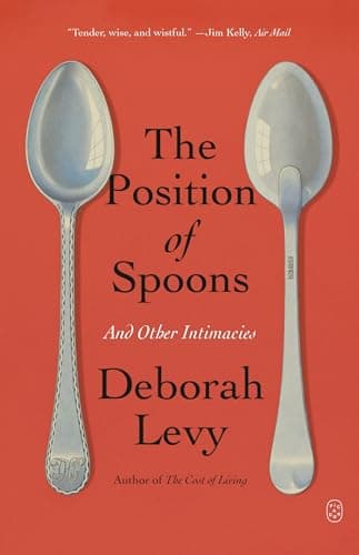Cover of The Position of Spoons and Other Intimacies