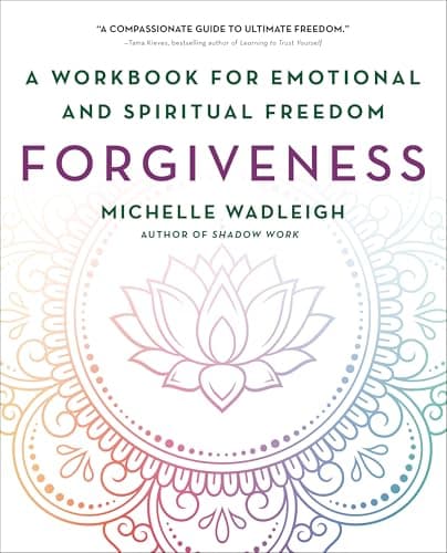Cover of Forgiveness: A Workbook for Emotional and Spiritual Freedom