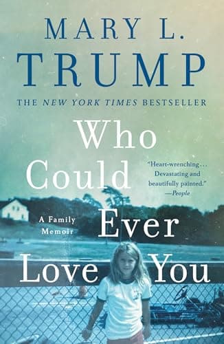 Cover of Who Could Ever Love You: A Family Memoir