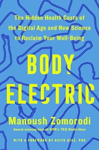 Cover of Body Electric: The Hidden Health Costs of the Digital Age and New Science to Reclaim Your Well-Being