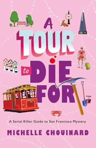 Cover of A Tour to Die For (Serial Killer Guide to San Francisco Mystery, Bk. 2)