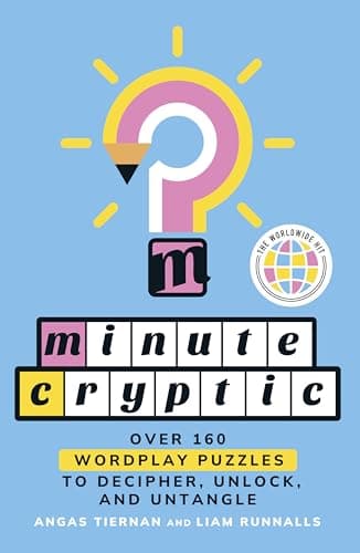 Cover of Minute Cryptic: Over 160 Wordplay Puzzles to Decipher, Unlock, and Untangle