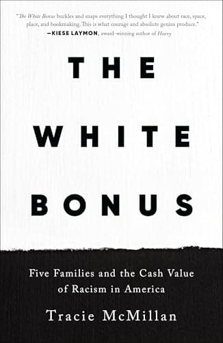 Cover of The White Bonus: Five Families and the Cash Value of Racism in America