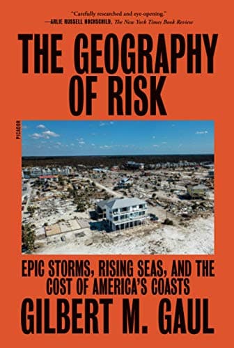 Cover of The Geography of Risk: Epic Storms, Rising Seas, and the Cost of America's Coasts