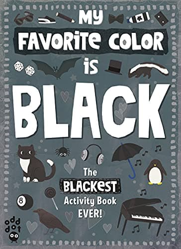Cover of The Blackest Activity Book Ever!  (My Favorite Color Is...)