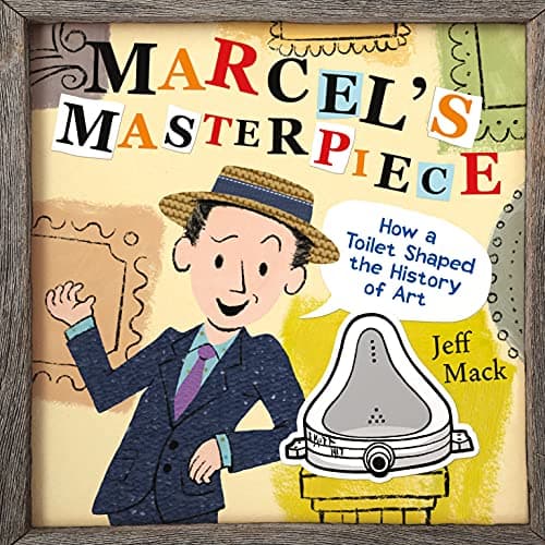 Cover of Marcel's Masterpiece: How a Toilet Shaped the History of Art
